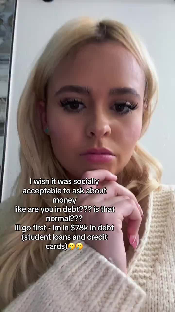I wish it was socially acceptable to ask about money like are you in debt??? is that normal??? ill go first - im in $78k