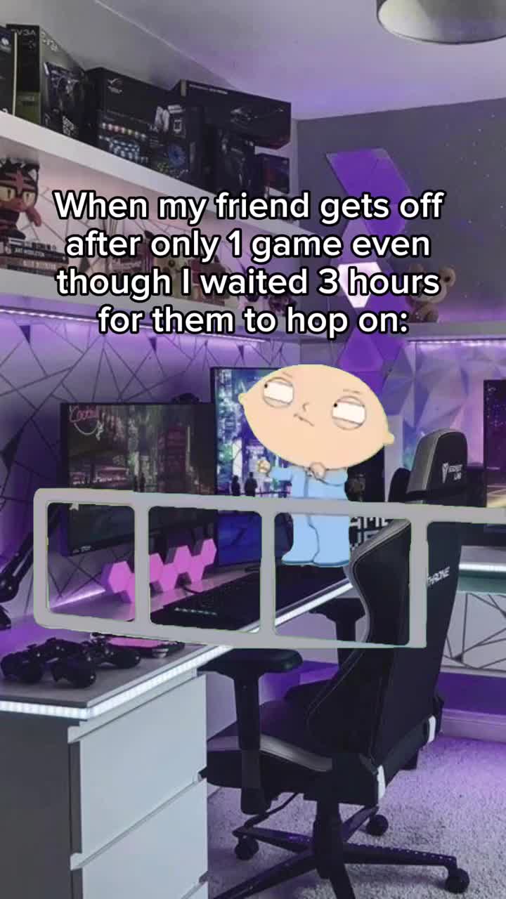 Like…are we even homies? #gamingmemes #onemoregame #relatable #thatonefriend