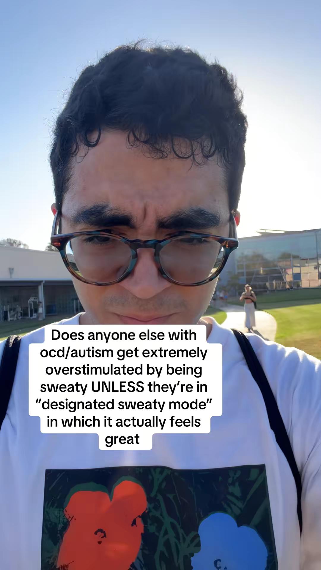 Idk it’s like a designated sweaty mode I feel in my mind I can’t just do #ocd #autism #overstimulated #neurodivergent #e